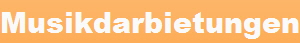 Musikdarbietungen