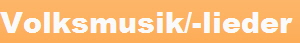 Volksmusik/-lieder